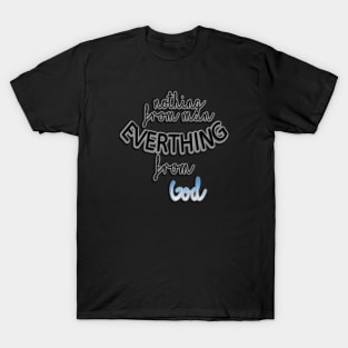 Everything From Heaven T-Shirt